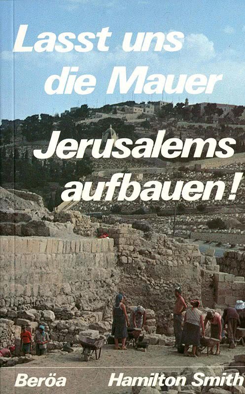 Lasst uns die Mauer Jerusalems aufbauen! (Nehemia)